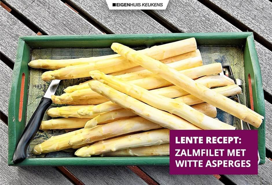 Lente recept | | Zalm met asperges | Eigenhuis Keukens