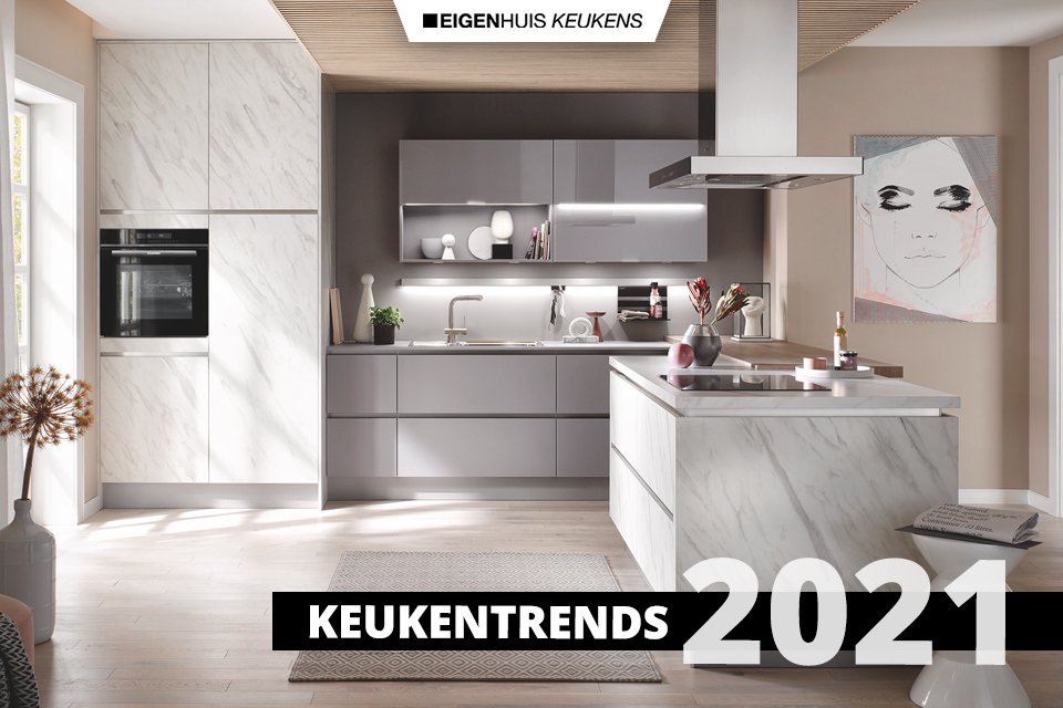 Eigenhuis Keukens | Keukentrends 2021